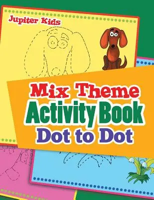 Carte de activități cu tema mixtă Dot to Dot - Mix Theme Activity Book Dot to Dot