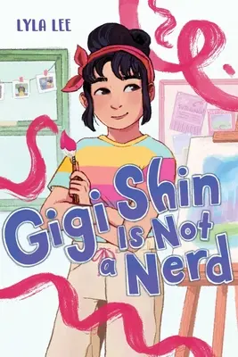 Gigi Shin nu este un tocilar - Gigi Shin Is Not a Nerd