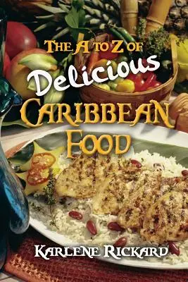 De la A la Z a mâncării delicioase din Caraibe - The A to Z of Delicious Caribbean Food