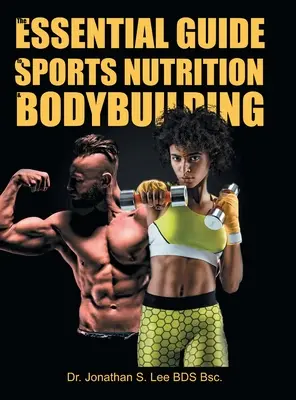 The Essential Guide To Sports Nutrition And Bodybuilding: Ghidul suprem pentru arderea grăsimilor, construirea mușchilor și o viață sănătoasă - The Essential Guide To Sports Nutrition And Bodybuilding: The Ultimate Guide To Burning Fat, Building Muscle And Healthy Living