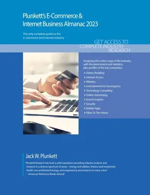 Plunkett's E-Commerce & Internet Business Almanac 2023: E-Commerce & Internet Business Industry Market Research, Statistici, Tendințe și Companii Lider - Plunkett's E-Commerce & Internet Business Almanac 2023: E-Commerce & Internet Business Industry Market Research, Statistics, Trends and Leading Compan