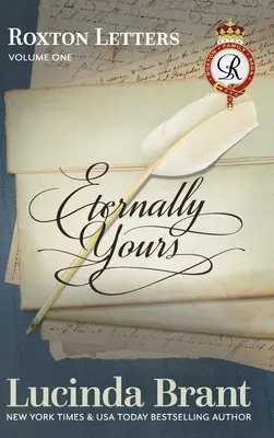 Eternally Yours: Scrisorile Roxton Volumul unu: Un companion pentru Saga familiei Roxton Cărțile 1-3 - Eternally Yours: Roxton Letters Volume One: A Companion to the Roxton Family Saga Books 1-3