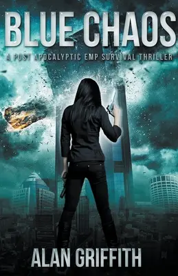 Haosul albastru: Un thriller post-apocaliptic de supraviețuire EMP - Blue Chaos: A Post Apocalyptic EMP Survival Thriller