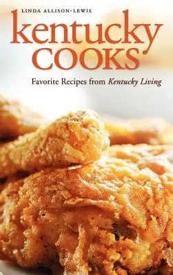 Kentucky Cooks: Rețete preferate din Kentucky Living - Kentucky Cooks: Favorite Recipes from Kentucky Living