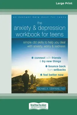 The Anxiety and Depression Workbook for Teens (Cartea de lucru despre anxietate și depresie pentru adolescenți): Abilități CBT simple pentru a vă ajuta să faceți față anxietății, îngrijorării și tristeții - The Anxiety and Depression Workbook for Teens: Simple CBT Skills to Help You Deal with Anxiety, Worry, and Sadness