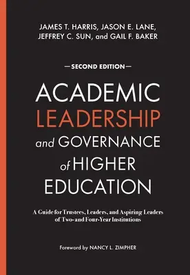 Conducerea academică și guvernanța învățământului superior: Un ghid pentru administratori, conducători și conducători aspiranți ai instituțiilor de doi și patru ani - Academic Leadership and Governance of Higher Education: A Guide for Trustees, Leaders, and Aspiring Leaders of Two- and Four-Year Institutions