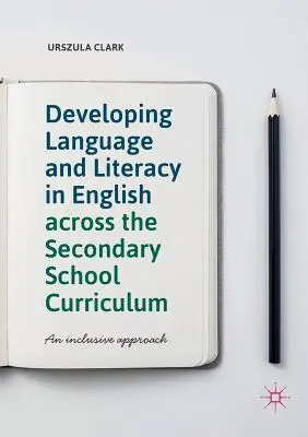 Dezvoltarea limbajului și a alfabetizării în limba engleză în cadrul programului școlar secundar: O abordare incluzivă - Developing Language and Literacy in English Across the Secondary School Curriculum: An Inclusive Approach