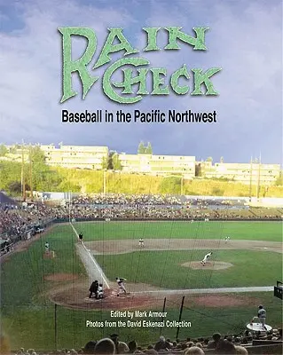 Rain Check: Baseball în nord-vestul Pacificului - Rain Check: Baseball in the Pacific Northwest