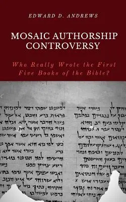 Controversa privind paternitatea mozaică: Cine a scris cu adevărat primele cinci cărți ale Bibliei? - Mosaic Authorship Controversy: Who Really Wrote the First Five Books of the Bible?