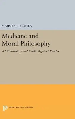 Medicină și filosofie morală: Un lector de filosofie și afaceri publice - Medicine and Moral Philosophy: A Philosophy and Public Affairs Reader