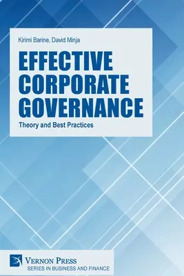 Guvernanță corporativă eficientă: Teoria și cele mai bune practici - Effective Corporate Governance: Theory and Best Practices