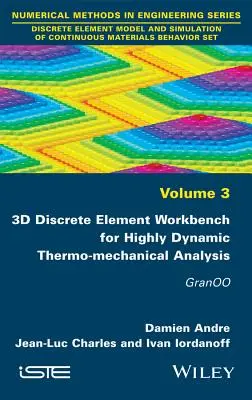 3D Discrete Element Workbench pentru analize termo-mecanice extrem de dinamice: Granoo - 3D Discrete Element Workbench for Highly Dynamic Thermo-Mechanical Analysis: Granoo