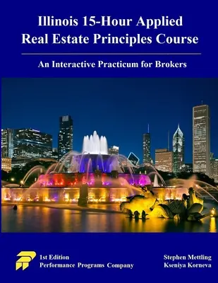 Illinois 15-Hour Applied Real Estate Principles Course: O practică interactivă pentru brokeri - Illinois 15-Hour Applied Real Estate Principles Course: An Interactive Practicum for Brokers