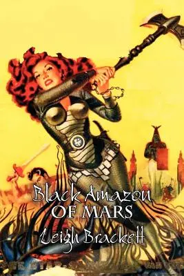 Black Amazon of Mars de Leigh Brackett, Science Fiction, Aventură - Black Amazon of Mars by Leigh Brackett, Science Fiction, Adventure