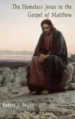 Iisus cel fără adăpost în Evanghelia după Matei - The Homeless Jesus in the Gospel of Matthew