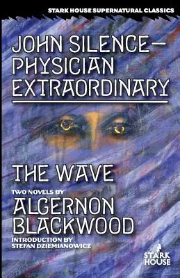 John Silence-Fizicianul extraordinar / The Wave - John Silence-Physician Extraordinary / The Wave