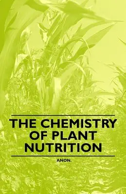 Chimia nutriției plantelor - The Chemistry of Plant Nutrition
