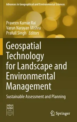 Geospatial Technology for Landscape and Environmental Management: Evaluarea și planificarea durabilă - Geospatial Technology for Landscape and Environmental Management: Sustainable Assessment and Planning