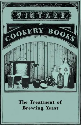Tratamentul drojdiei de bere (The Treatment of Brewing Yeast) - The Treatment of Brewing Yeast