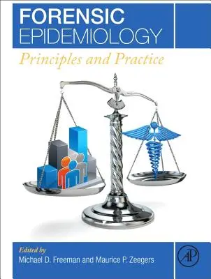 Epidemiologie criminalistică: Principii și practică - Forensic Epidemiology: Principles and Practice