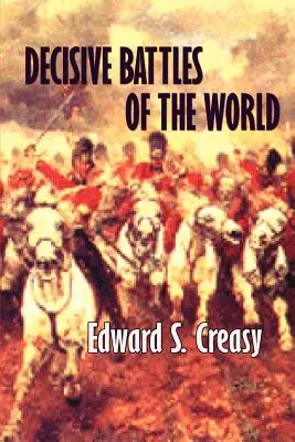 Bătăliile decisive ale lumii - Decisive Battles of the World