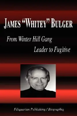 James Whitey Bulger - De la liderul bandei Winter Hill la fugar (Biografie) - James Whitey Bulger - From Winter Hill Gang Leader to Fugitive (Biography)