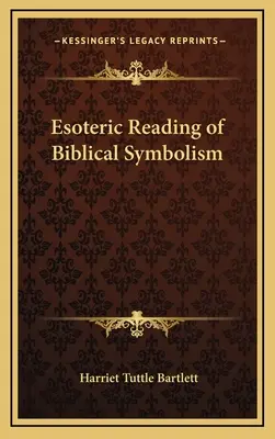 Lectura ezoterică a simbolismului biblic - Esoteric Reading of Biblical Symbolism