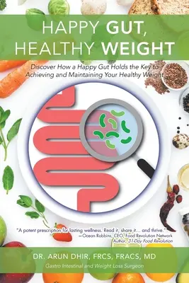 Gut fericit, greutate sănătoasă: Discover How a Happy Gut Holds the Key to Achieving and Maintaining Your Healthy Weight (Descoperiți cum un intestin fericit deține cheia pentru atingerea și menținerea greutății sănătoase) - Happy Gut, Healthy Weight: Discover How a Happy Gut Holds the Key to Achieving and Maintaining Your Healthy Weight