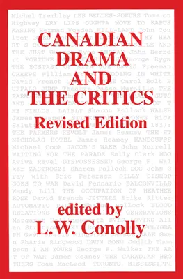 Drama canadiană și criticii: Ediție revizuită - Canadian Drama and the Critics: Revised Edition