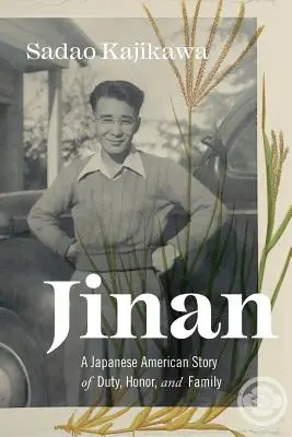 Jinan: O poveste japonezo-americană despre datorie, onoare și familie - Jinan: A Japanese American Story of Duty, Honor, and Family
