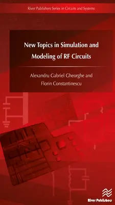 Subiecte noi în simularea și modelarea circuitelor RF - New Topics in Simulation and Modeling of RF Circuits