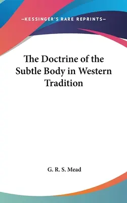 Doctrina corpului subtil în tradiția occidentală - The Doctrine of the Subtle Body in Western Tradition