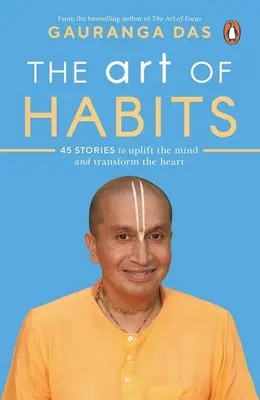 Arta obiceiurilor: 40 Stories to Uplift the Mind and Transform the Heart (40 de povești pentru înălțarea minții și transformarea inimii) - The Art of Habits: 40 Stories to Uplift the Mind and Transform the Heart