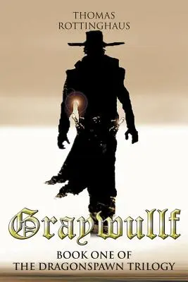 Graywullf: Cartea întâi a trilogiei Dragonspawn - Graywullf: Book One of the Dragonspawn Trilogy
