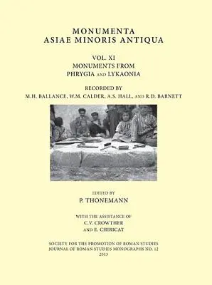 Monumenta Asiae Minoris Antiqua: Volumul XI - Monumente din Phrygia și Lykaonia înregistrate de M.H. Ballance, W.M. Calder, A.S. Hall și R.D. Barnett - Monumenta Asiae Minoris Antiqua: Volume XI - Monuments from Phrygia and Lykaonia Recorded by M.H. Ballance, W.M. Calder, A.S. Hall and R.D. Barnett