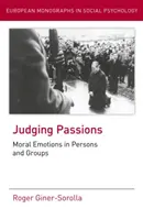 Judecarea pasiunilor: Emoții morale la persoane și grupuri - Judging Passions: Moral Emotions in Persons and Groups