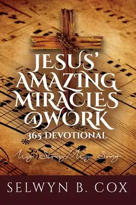 Miracolele uimitoare ale lui Isus (JAMS) @ Work 365 Day Devotional: Povestea mea/Cântecul meu - Jesus' Amazing Miracles (JAMS) @ Work 365 Day Devotional: My Story/My Song