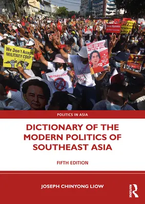 Dicționar al politicii moderne din Asia de Sud-Est - Dictionary of the Modern Politics of Southeast Asia