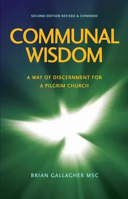 Înțelepciunea comunală: O cale de discernământ pentru o biserică pelerină (A Way of Discernment for A Pilgrim Church) - Communal Wisdom: A Way of Discernment for A Pilgrim Church