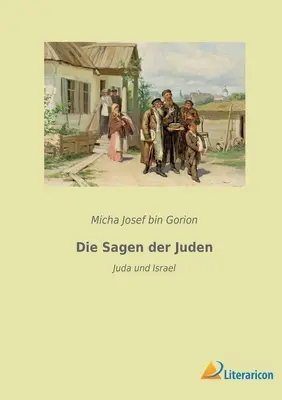 Die Sagen der Juden: Iuda și Israel - Die Sagen der Juden: Juda und Israel