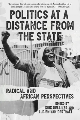 Politica la distanță de stat: Perspective radicale și africane - Politics at a Distance from the State: Radical and African Perspectives