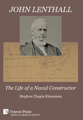 John Lenthall: Viața unui constructor naval (B&W) - John Lenthall: The Life of a Naval Constructor (B&W)