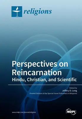 Perspective asupra reîncarnării hinduse, creștine și științifice - Perspectives on Reincarnation Hindu, Christian, and Scientific
