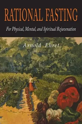 Postul rațional pentru întinerire fizică, mentală și spirituală - Rational Fasting For Physical, Mental, & Spiritual Rejuvenation