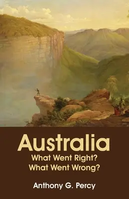 Australia: Ce a mers bine? Ce a fost greșit? - Australia: What Went Right? What Went Wrong?