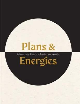 Planuri și energii: Echilibrează-ți bugetul, programul și spiritul. - Plans & Energies: Balance your budget, schedule, and spirit.