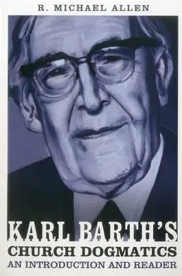 Dogmatica bisericească a lui Karl Barth: O introducere și un cititor - Karl Barth's Church Dogmatics: An Introduction and Reader