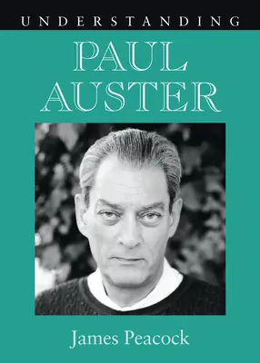 Înțelegerea lui Paul Auster - Understanding Paul Auster