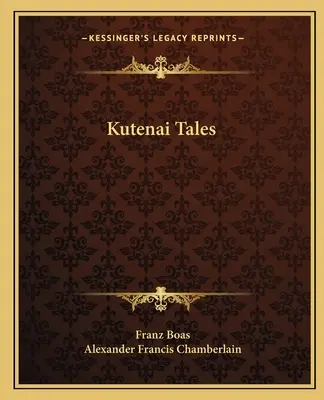 Poveștile Kutenai - Kutenai Tales