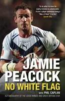Jamie Peacock: Fără steag alb - Jamie Peacock: No White Flag